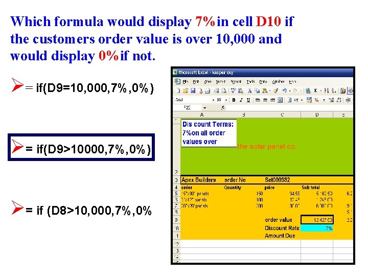 Which formula would display 7%in cell D 10 if the customers order value is