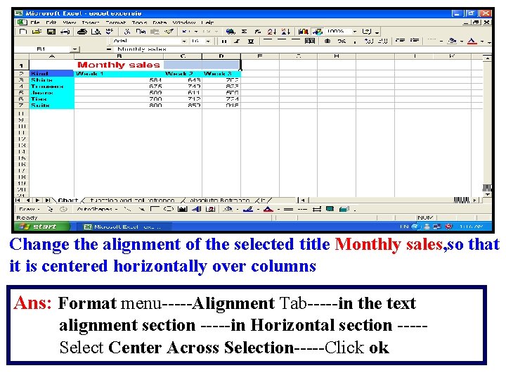 Change the alignment of the selected title Monthly sales, so that it is centered