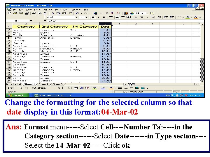 Change the formatting for the selected column so that date display in this format: