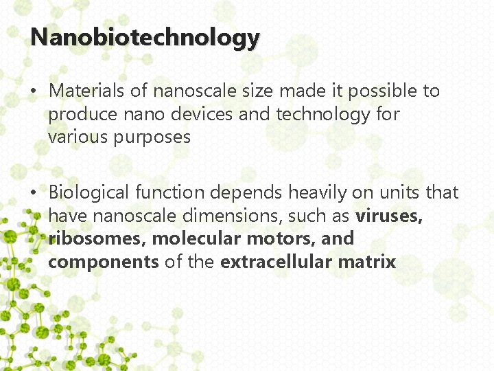 Nanobiotechnology • Materials of nanoscale size made it possible to produce nano devices and
