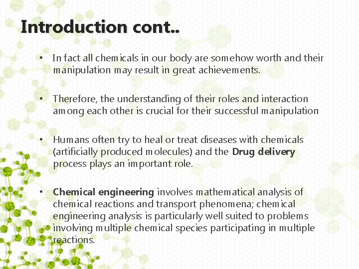 Introduction cont. . • In fact all chemicals in our body are somehow worth