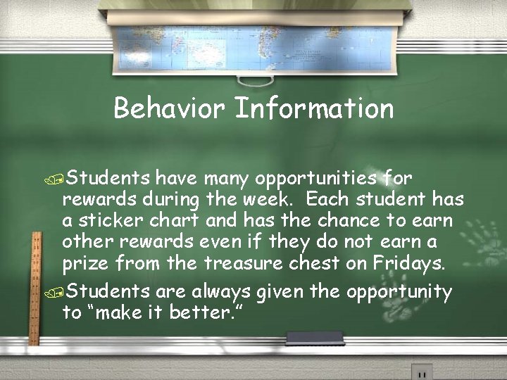 Behavior Information /Students have many opportunities for rewards during the week. Each student has