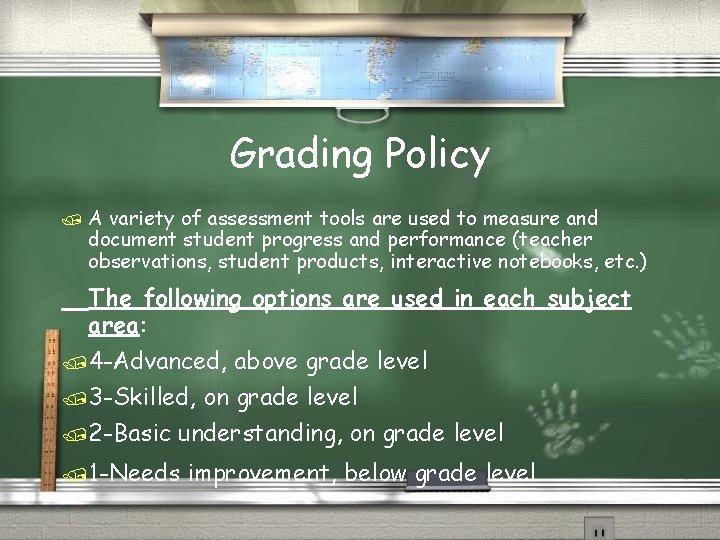 Grading Policy /A variety of assessment tools are used to measure and document student