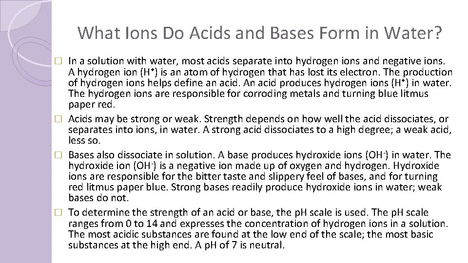 What Ions Do Acids and Bases Form in Water? In a solution with water,