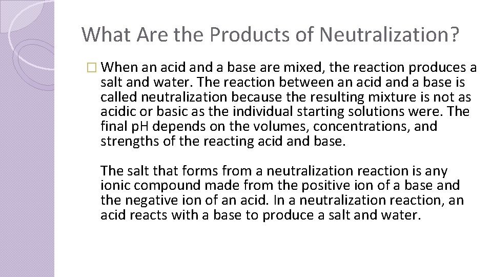 What Are the Products of Neutralization? � When an acid and a base are