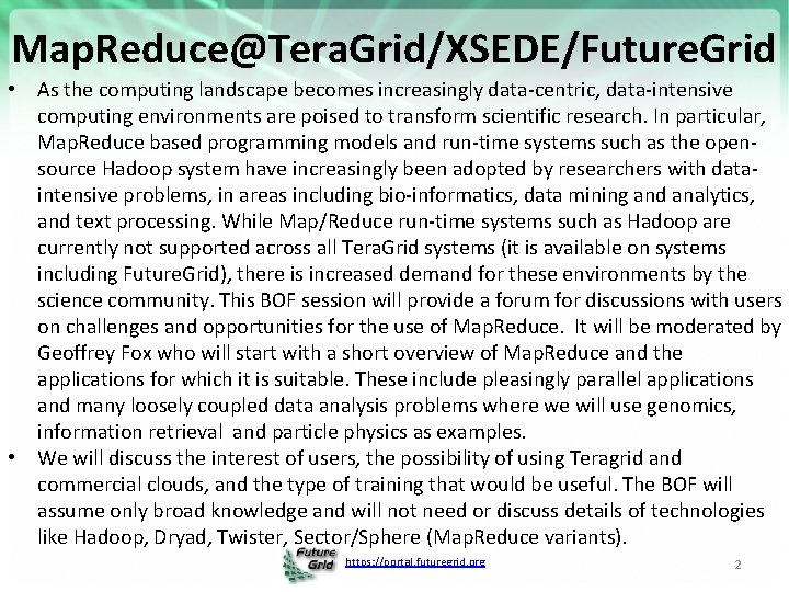 Map. Reduce@Tera. Grid/XSEDE/Future. Grid • As the computing landscape becomes increasingly data-centric, data-intensive computing