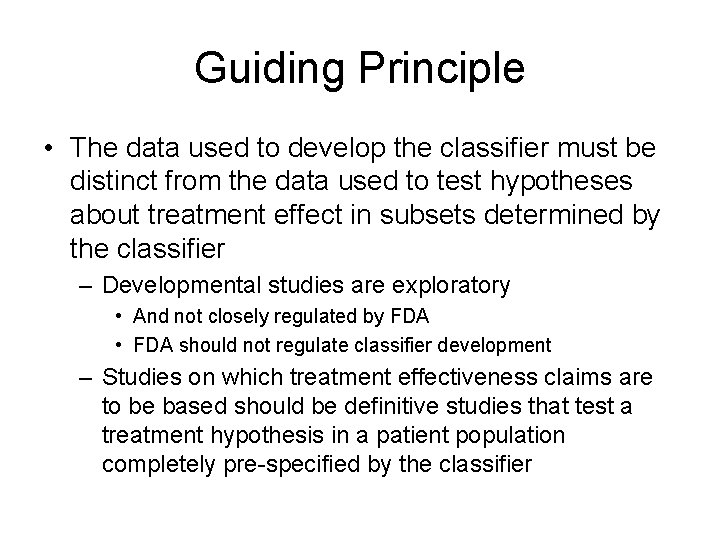 Guiding Principle • The data used to develop the classifier must be distinct from
