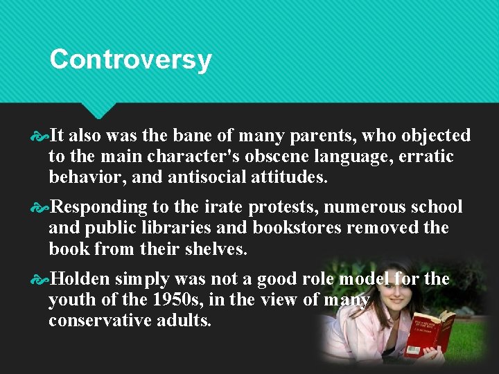 Controversy It also was the bane of many parents, who objected to the main