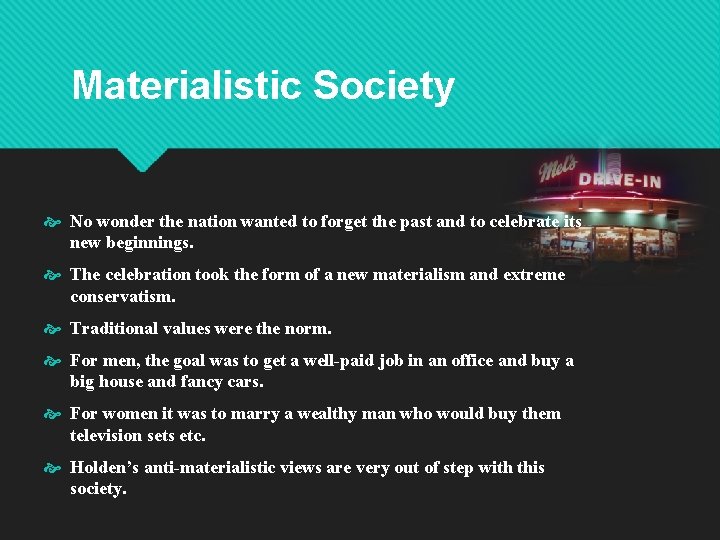 Materialistic Society No wonder the nation wanted to forget the past and to celebrate