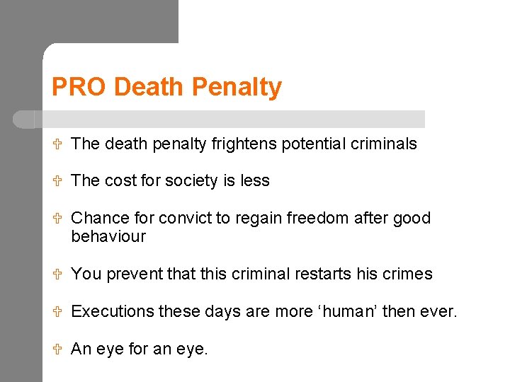 PRO Death Penalty U The death penalty frightens potential criminals U The cost for