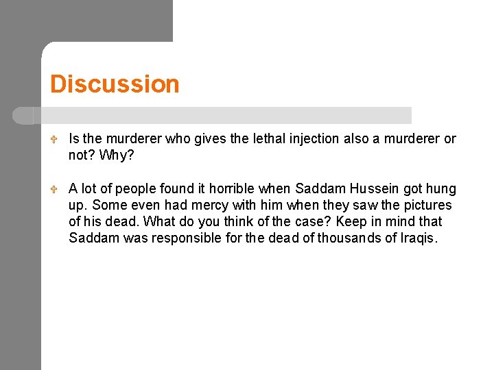 Discussion U Is the murderer who gives the lethal injection also a murderer or