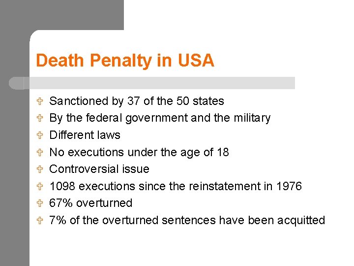 Death Penalty in USA U U U U Sanctioned by 37 of the 50