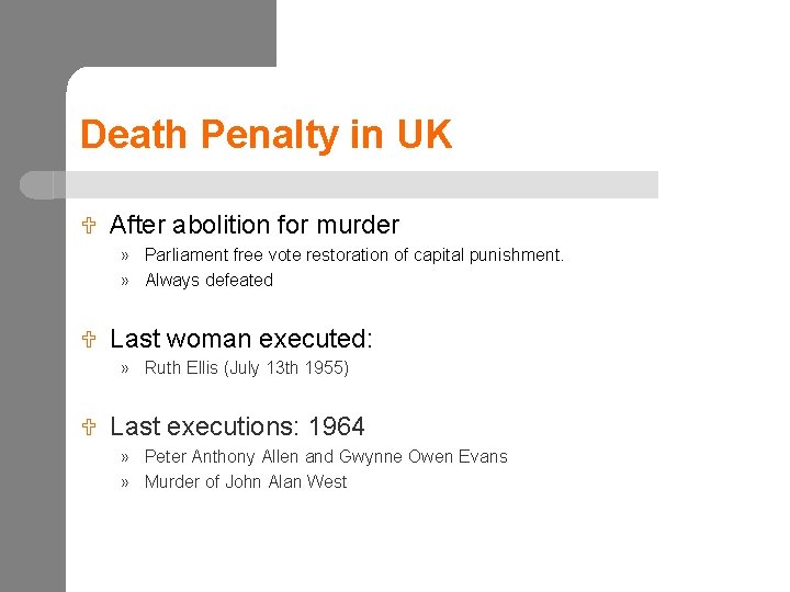 Death Penalty in UK U After abolition for murder » Parliament free vote restoration