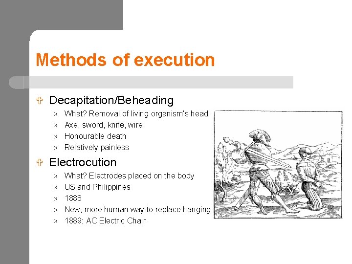 Methods of execution U Decapitation/Beheading » » U What? Removal of living organism’s head
