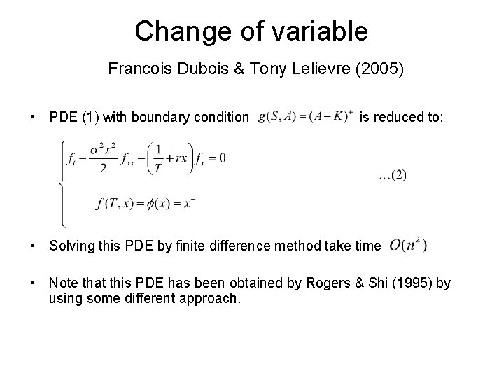 Change of variable Francois Dubois & Tony Lelievre (2005) • PDE (1) with boundary