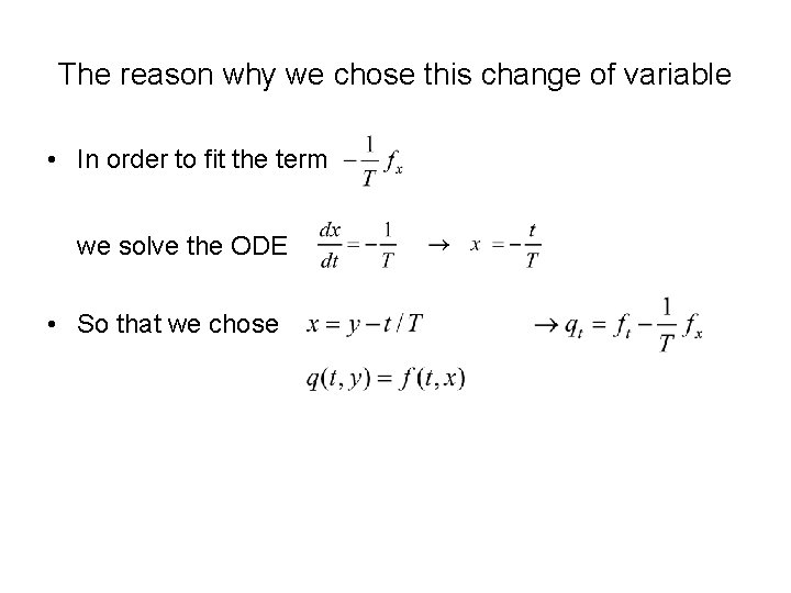 The reason why we chose this change of variable • In order to fit