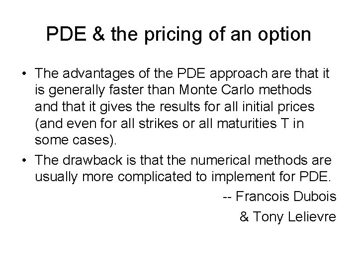 PDE & the pricing of an option • The advantages of the PDE approach