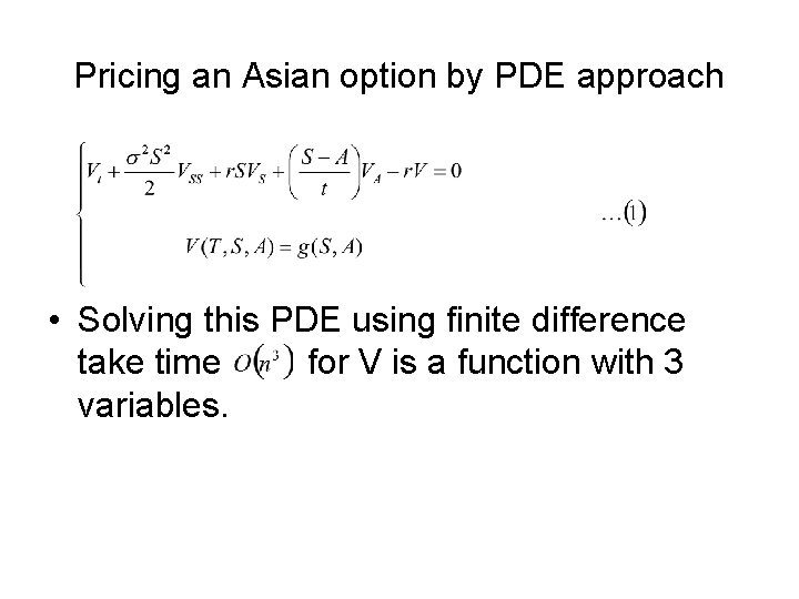 Pricing an Asian option by PDE approach • Solving this PDE using finite difference