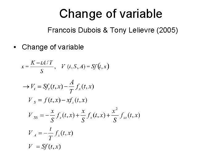 Change of variable Francois Dubois & Tony Lelievre (2005) • Change of variable 
