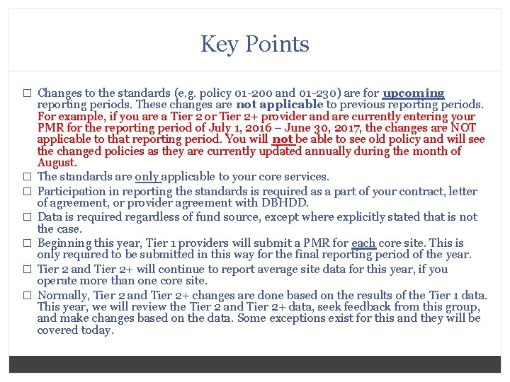 Key Points � Changes to the standards (e. g. policy 01 -200 and 01