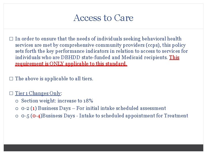 Access to Care � In order to ensure that the needs of individuals seeking