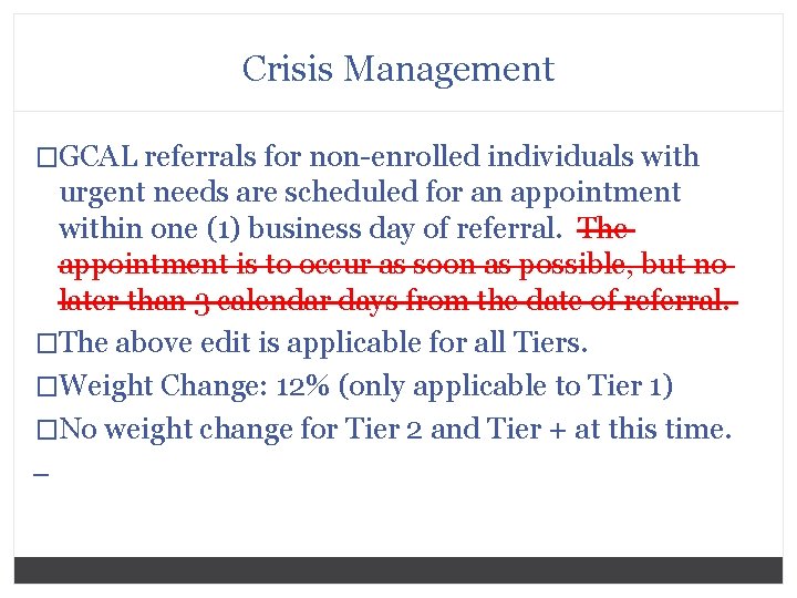 Crisis Management �GCAL referrals for non-enrolled individuals with urgent needs are scheduled for an