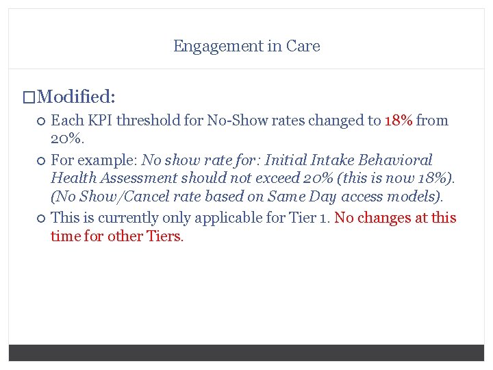 Engagement in Care �Modified: Each KPI threshold for No-Show rates changed to 18% from