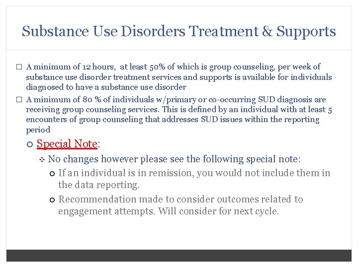 Substance Use Disorders Treatment & Supports � A minimum of 12 hours, at least