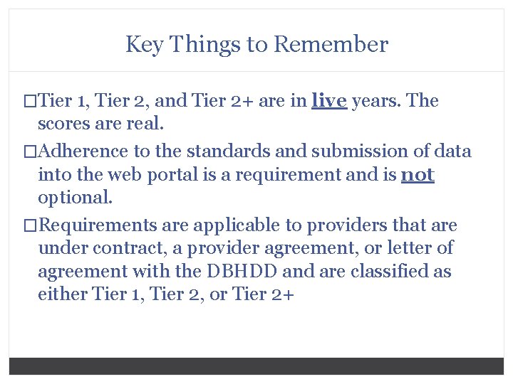 Key Things to Remember �Tier 1, Tier 2, and Tier 2+ are in live