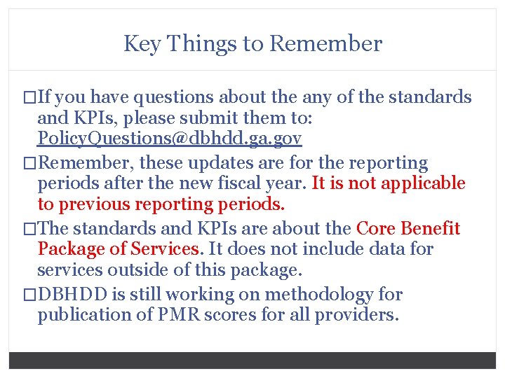 Key Things to Remember �If you have questions about the any of the standards