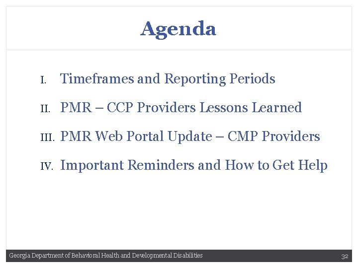 Agenda I. Timeframes and Reporting Periods II. PMR – CCP Providers Lessons Learned III.