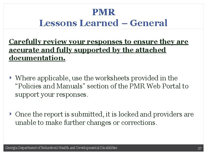 PMR Lessons Learned – General Carefully review your responses to ensure they are accurate