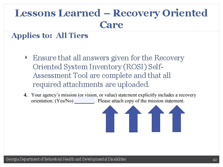 Lessons Learned – Recovery Oriented Care Applies to: All Tiers ‣ Ensure that all