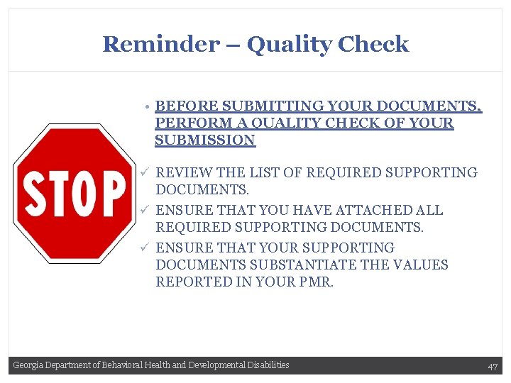 Reminder – Quality Check • BEFORE SUBMITTING YOUR DOCUMENTS, PERFORM A QUALITY CHECK OF