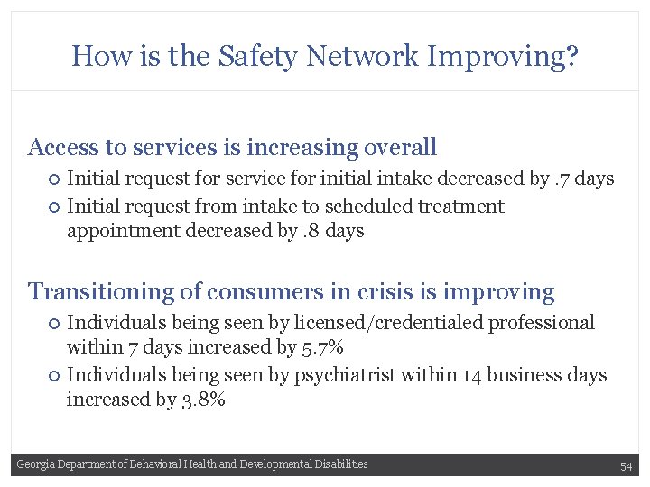 How is the Safety Network Improving? Access to services is increasing overall Initial request