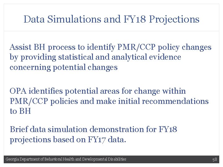 Data Simulations and FY 18 Projections Assist BH process to identify PMR/CCP policy changes