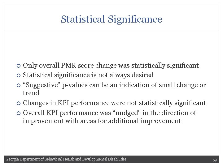 Statistical Significance Only overall PMR score change was statistically significant Statistical significance is not