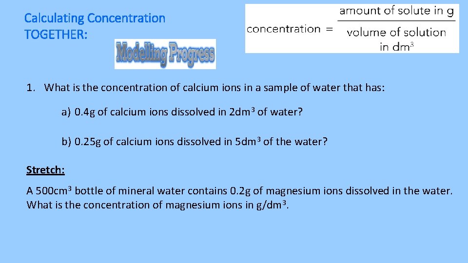 Calculating Concentration TOGETHER: 1. What is the concentration of calcium ions in a sample