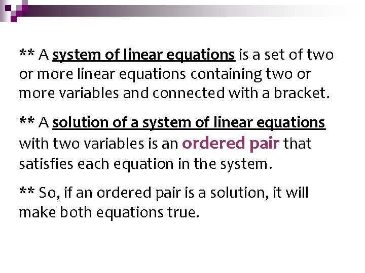 Solving Systems by Graphing ** A system of linear equations is a set of