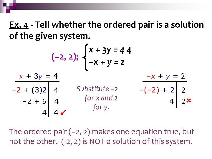 Solving Systems by Graphing Ex. 4 - Tell whether the ordered pair is a