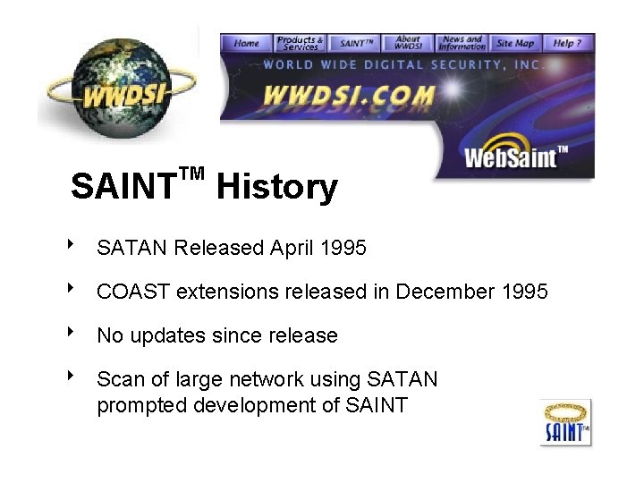 SAINT TM History 8 SATAN Released April 1995 8 COAST extensions released in December