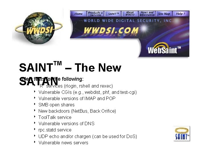 TM SAINT – The New tests for the following: SATAN 8 “R” services (rlogin,