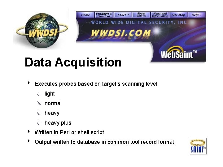 Data Acquisition 8 Executes probes based on target’s scanning level x light x normal