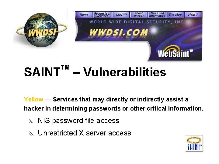 SAINT TM – Vulnerabilities Yellow — Services that may directly or indirectly assist a