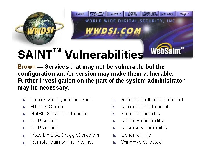 SAINT TM Vulnerabilities Brown — Services that may not be vulnerable but the configuration