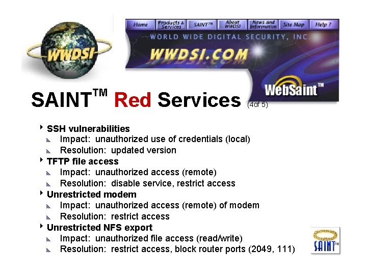 SAINT TM Red Services (4 of 5) 8 SSH vulnerabilities y Impact: unauthorized use