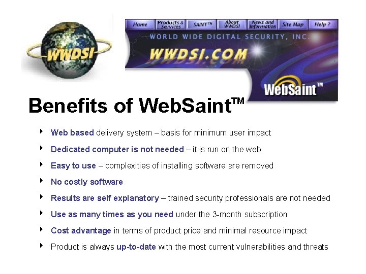 Benefits of Web. Saint TM 4 Web based delivery system – basis for minimum