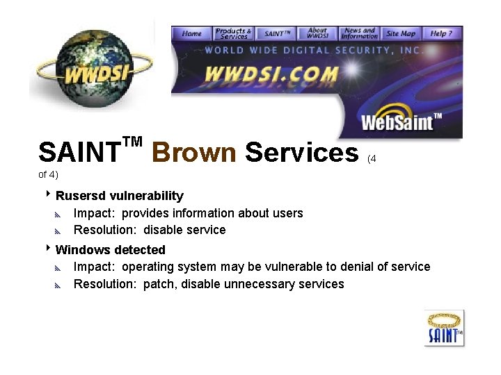 SAINT TM Brown Services (4 of 4) 8 Rusersd vulnerability y Impact: provides information