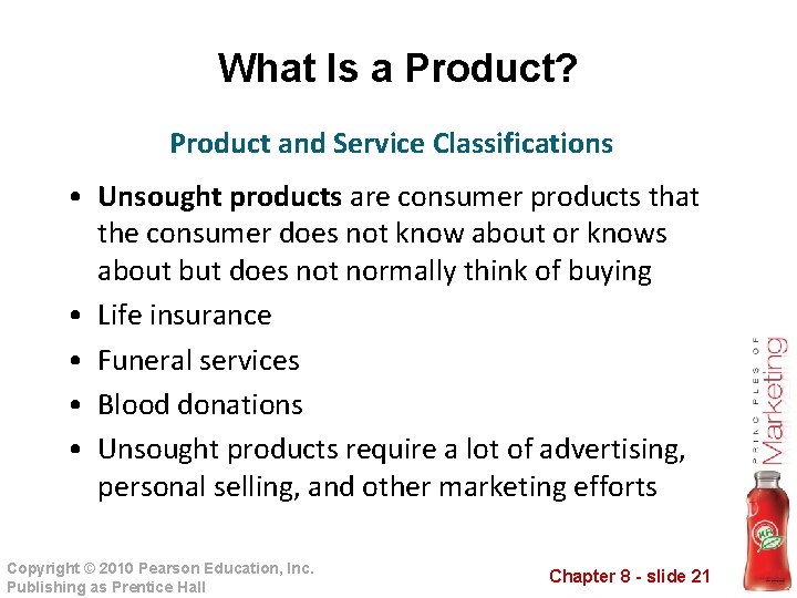 What Is a Product? Product and Service Classifications • Unsought products are consumer products