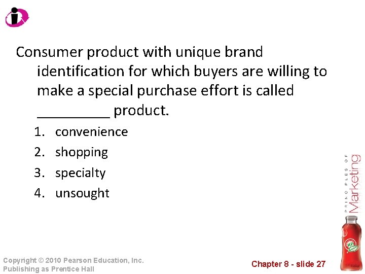 Consumer product with unique brand identification for which buyers are willing to make a